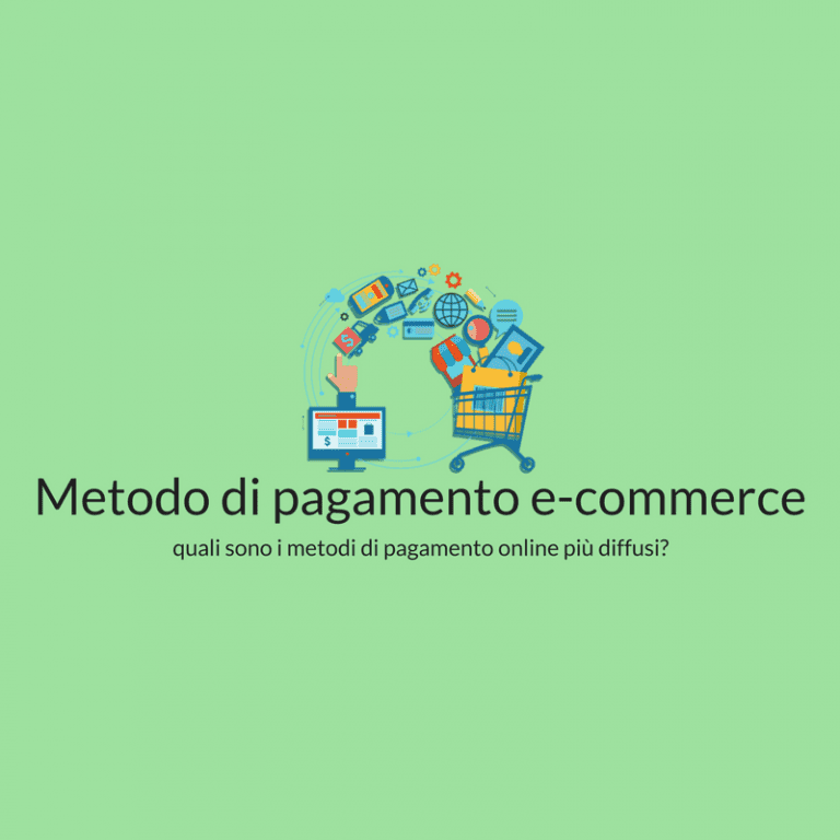 E-commerce: Quali Sono I Metodi Di Pagamento Online Più Diffusi?